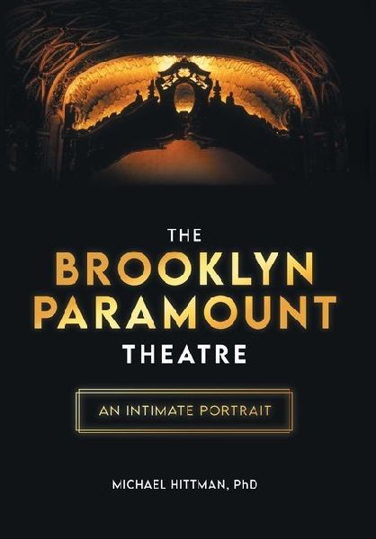 The Brooklyn Paramount Theatre: An Intimate Portrait