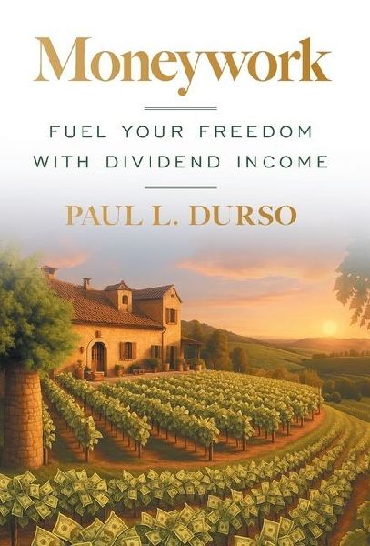 Moneywork: Fuel Your Freedom with Dividend Income