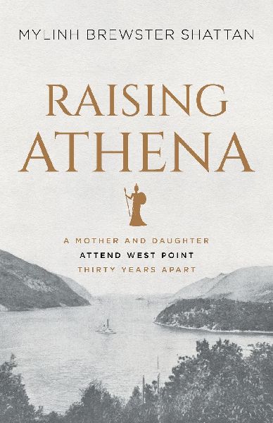 Raising Athena: A Mother and Daughter Attend West Point Thirty Years Apart
