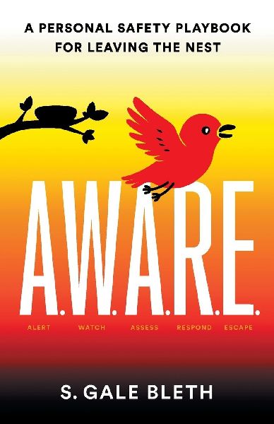 A.W.A.R.E.: A Personal Safety Playbook for Leaving the Nest
