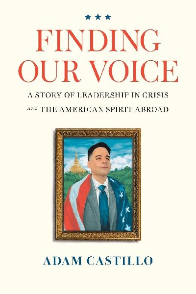 Finding Our Voice: A Story of Leadership in Crisis and the American Spirit Abroad