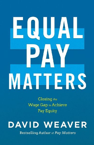 Equal Pay Matters: Closing the Wage Gap to Achieve Pay Equity