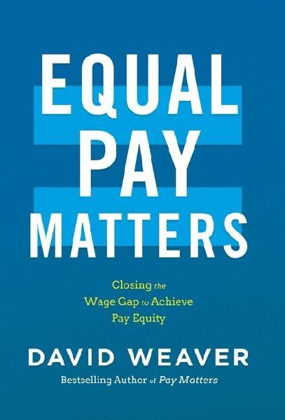 Equal Pay Matters: Closing the Wage Gap to Achieve Pay Equity