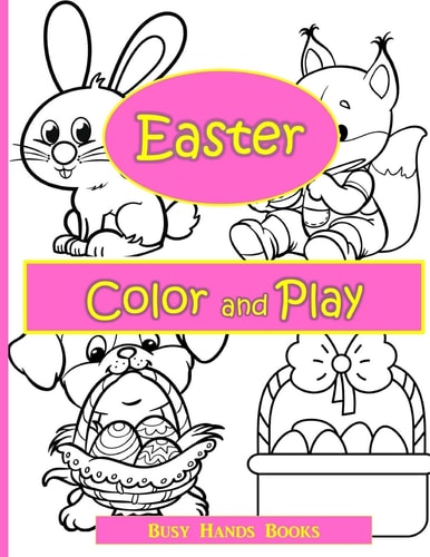 Easter Activity Book: Easter Color and Play Easter Coloring Book for Kids with Activities