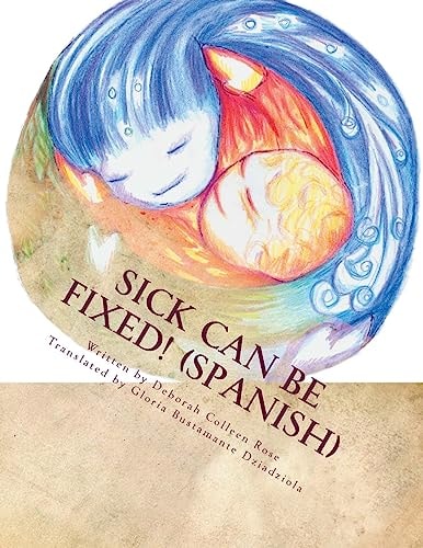 Sick Can Be Fixed! (Spanish) Practical Information for the Parents of Children with Mental Illness From Another Parent in Spanish