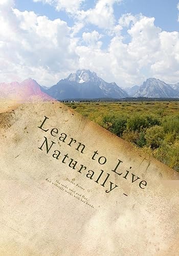 Learn to Live Naturally All Natural Body Care Product Recipes