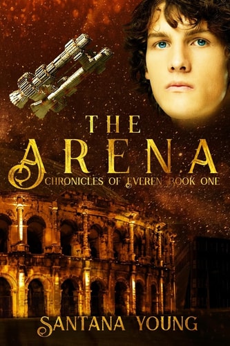 The Arena A Prequel to the Chronicles of Everen