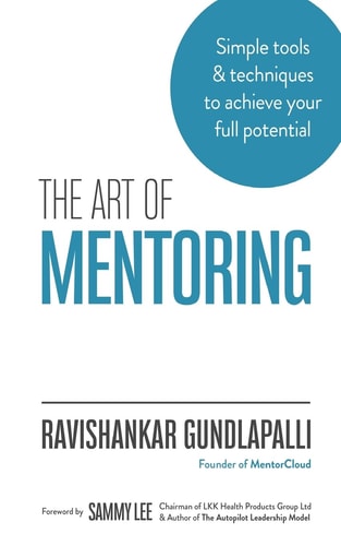 The Art of Mentoring A Guidebook for Giving and Getting the Most from Mentorships