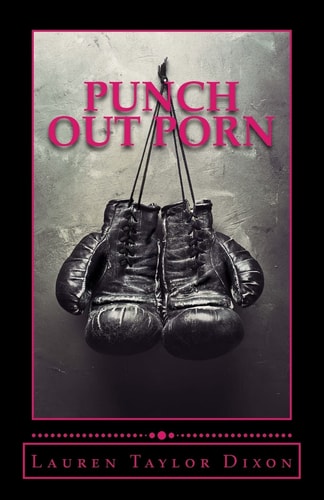 Punch Out Porn A Devotional to Help Women Find Freedom from the Chains of Addiction