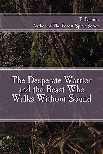 The Desperate Warrior and the Beast Who Walks Without Sound