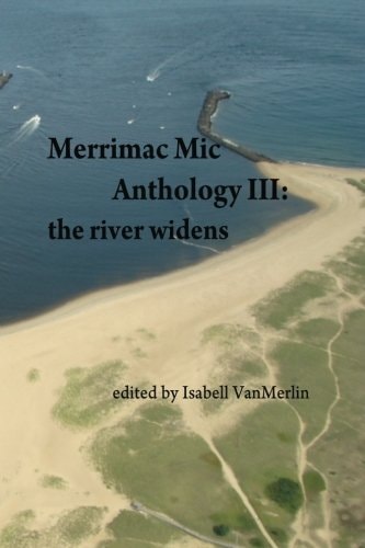 Merrimac Mic Anthology III: The River Widens