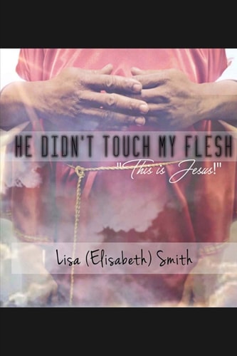 He Didn't Touch My Flesh This Is Jesus!