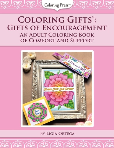 Coloring Gifts(tm): Gifts of Encouragement An Adult Coloring Book of Comfort and Support