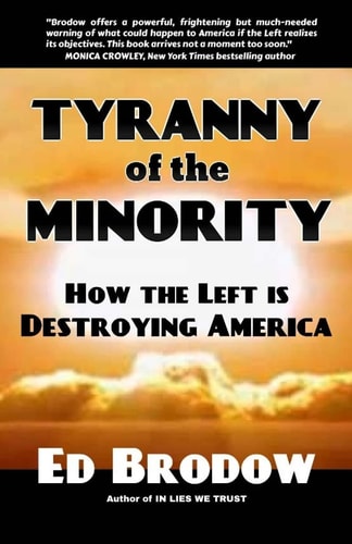 Tyranny of the Minority How the Left is Destroying America