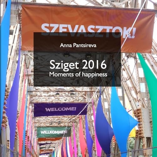 Sziget 2016 Moments of Happiness