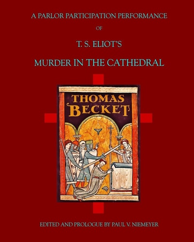 A Parlor Performance of Murder in the Cathedral T. S. Eliot's Murder in the Cathedral