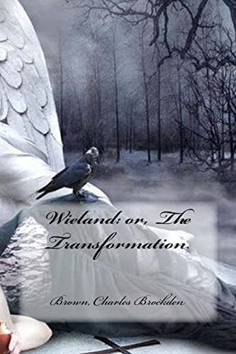 Wieland Or, The Transformation