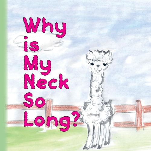 Why Is My Neck So Long? Alpaca Alice