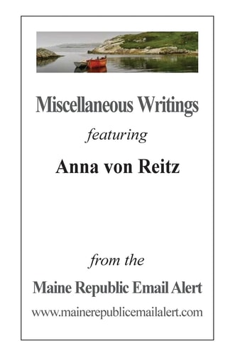 Miscellaneous Writings Featuring Anna Von Reitz From the Maine Republic Email Alert