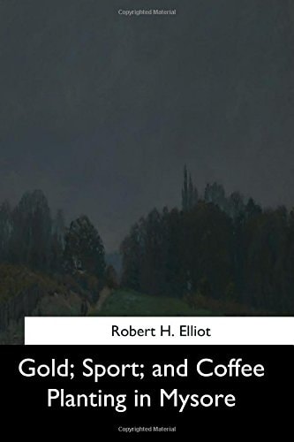 Gold, Sport, and Coffee Planting in Mysore