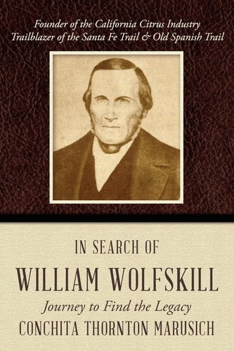 In Search of William Wolfskill Journey to Find the Legacy