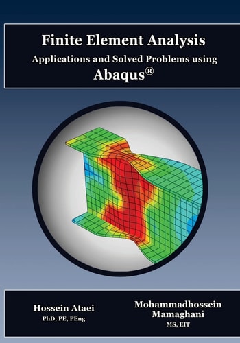 Finite Element Analysis Applications and Solved Problems Using Abaqus®