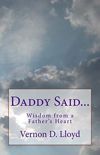 Daddy Said... Wisdom from a Father's Heart