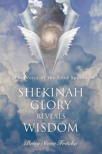 Shekinah Glory Reveals Wisdom The Voice of the Lord Speaks