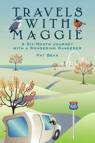 Travels with Maggie A Six-Month Journey with a Wondering Wanderer