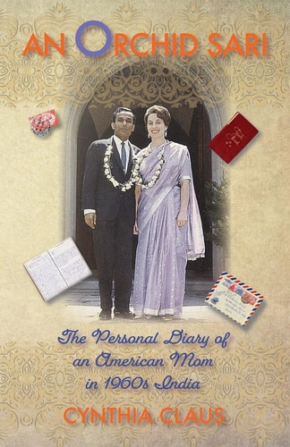 An Orchid Sari The Personal Diary of an American Mom in 1960s India