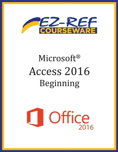 Microsoft Access 2016 - Beginning Student Manual (Black and White)