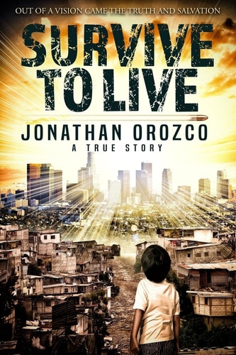 Survive to Live Out of a Vision Come the Truth and Salvation