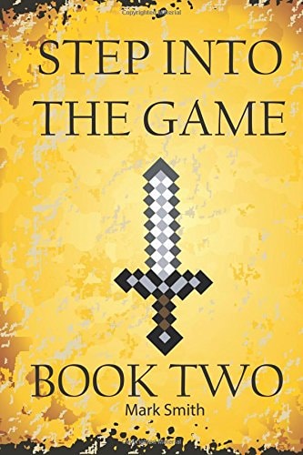 Step Into the Game Book Two: An Epic Video Game Adventure