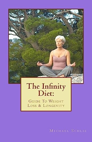 The Infinity Diet Guide to Weight Loss and Longevity
