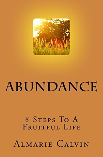 Abundance 8 Steps To A Fruitful Life