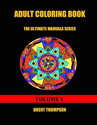 Adult Coloring Book The Ultimate Mandala Series Volume 1