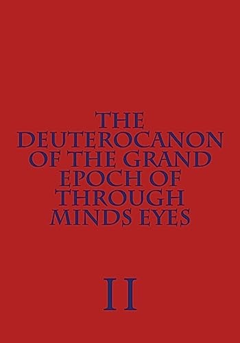 The Deuterocanon of The Grand Epoch of Through Minds Eyes Part II