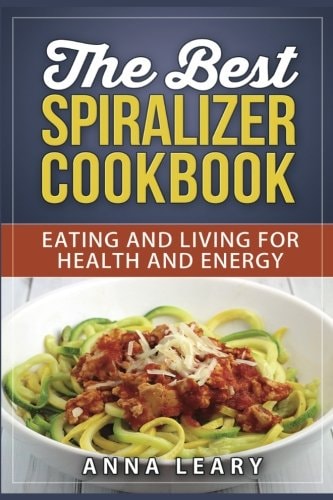 The Best Spiralizer Cookbook