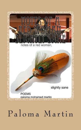 Notes of a Red Woman, Slightly Sane Collected Poems of Paloma Mohamed Martin