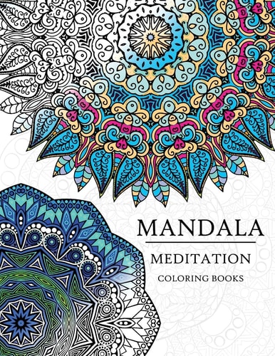Mandala Meditation Coloring Book Mandala Coloring Books for Relaxation, Meditation and Creativity