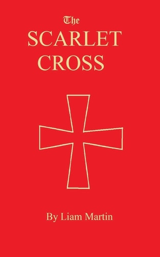 The Scarlet Cross A Tale of Knighthood and Valor