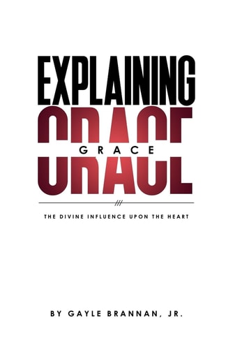 Explaining Grace The Divine Influence Upon The Heart