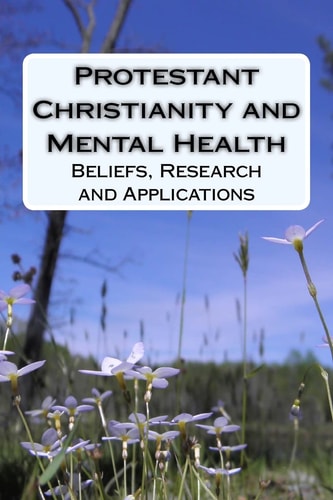 Protestant Christianity and Mental Health Beliefs, Research and Applications