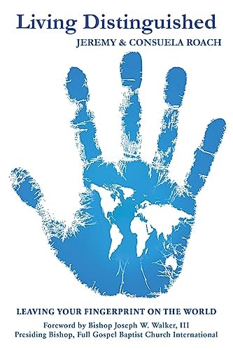 Living Distinguished Leaving Your Fingerprint On The World