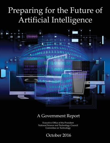 Preparing for the Future of Artificial Intelligence A Government Report
