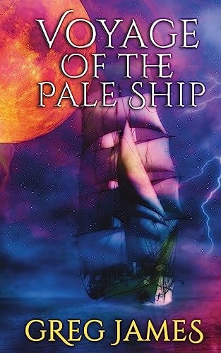 Voyage of the Pale Ship A Young Adult Dark Fantasy Adventure