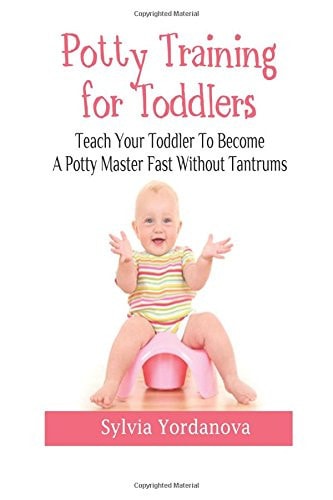 Potty Training for Toddlers Teach Your Toddler to Become a Potty Master Fast Without Tantrums