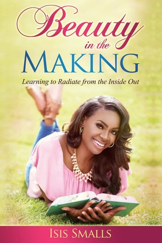 Beauty in the Making Learning to Radiate from the Inside Out
