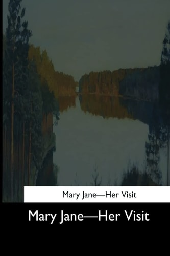 Mary Jane Her Visit
