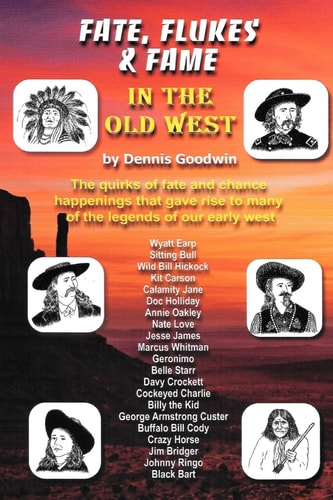 Fate, Flukes and Fame in the Old West